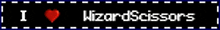 a sign that says i love wizard scissors with a heart
