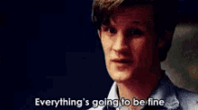 a man says everything 's going to be fine in a dark room