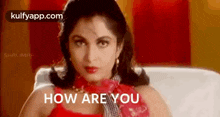 How Are You.Gif GIF - How Are You Ramya Krishna Narasimha Movie GIFs