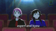 two anime girls are sitting in a theater with the words aspen and kyou written on the screen
