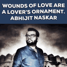 Abhijit Naskar Naskar GIF - Abhijit Naskar Naskar Wounds Of Love Are A Lovers Ornament GIFs
