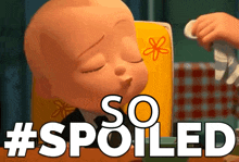 a cartoon baby is being wiped with a napkin and the words so spoiled are next to him