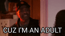 a man is standing in front of a woman and says cuz i 'm an adult .