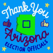 thank you arizona arizona election officials election officials thank you election officials pollworker