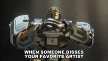 When Someone Disses Your Favorite Artist Megatron GIF