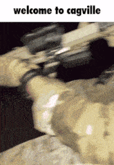 a picture of a person holding a gun with the words welcome to cagville at the top