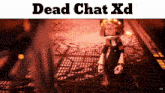 Dead Chat Xd Murder Drones Dead GIF - Dead Chat Xd Murder Drones Dead Dead GIFs