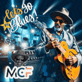 a man is playing a guitar and singing into a microphone with the words let 's go blues written above him