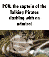 a meme of dio talking to pirates with an admiral