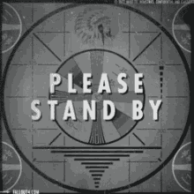 Please Stand By Stand By GIF - Please Stand By Stand By Fallout GIFs