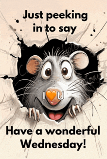 a cartoon mouse is peeking out of a hole and says just peeking in to say i love you