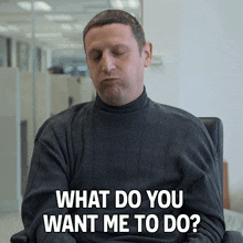 What Do You Want Me To Do Tim Robinson GIF - What Do You Want Me To Do Tim Robinson I Think You Should Leave With Tim Robinson GIFs