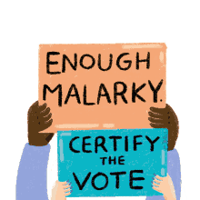 certify the vote enough malarky certify certify the election election