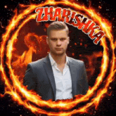 a man in a suit is surrounded by flames with the name zharishka written in red