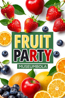 a poster advertising a fruit party at the museumbola