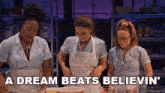 A Dream Beats Believin' Becky GIF - A Dream Beats Believin' Becky Jenna GIFs