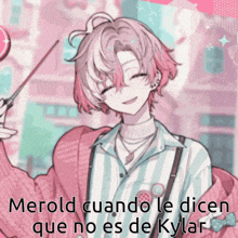 a boy with pink hair is holding a lollipop and says merold cuando le dicen que no es de kylan