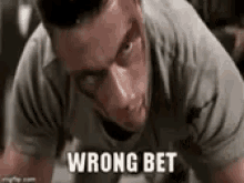 Wrong Bet Jean Claude Van Damme GIF - Wrong Bet Jean Claude Van Damme Lion Heart GIFs