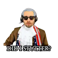 a man wearing sunglasses and a scarf with the words did i stutter