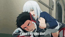 a cartoon of a woman holding a man with the words " i won 't let you die "