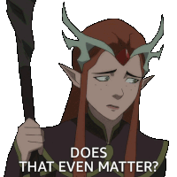 Does That Even Matter Keyleth Sticker - Does That Even Matter Keyleth The Legend Of Vox Machina Stickers