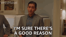 Im Sure Theres A Good Reason Positive GIF - Im Sure Theres A Good Reason Positive Of Course GIFs