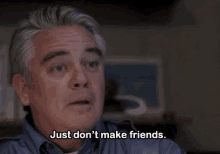 Words Of Wisdom GIF - Orange Is The New Black Just Dont Make Friends Advice GIFs