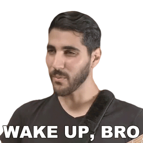 Wake Up Bro Rudy Ayoub Sticker - Wake Up Bro Rudy Ayoub Get Yourself Together Stickers