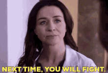 Greys Anatomy Amelia Shepherd GIF - Greys Anatomy Amelia Shepherd Next Time You Will Fight GIFs