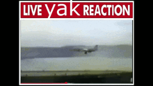 a picture of an airplane taking off with the words live yak reaction above it
