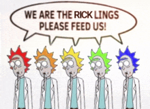 a cartoon of rick and morty says we are the ricklings please feed us !