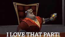 a cartoon character sitting in a chair with the words i love that part behind him