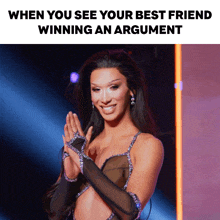 a picture of a drag queen with a caption that says when you see your best friend winning an argument