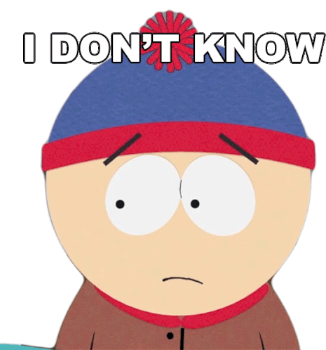 I Dont Know Stan Marsh Sticker - I Dont Know Stan Marsh South Park Stickers
