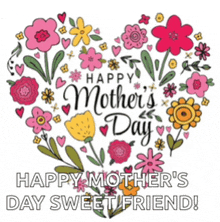 a mother 's day card with flowers in the shape of a heart and the words happy mother 's day sweet friend