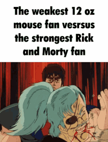 12oz Mouse Fist Of The North Star GIF - 12oz Mouse Fist Of The North Star Rick And Morty GIFs