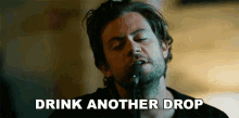 Drink Another Drop Brandon Lay GIF - Drink Another Drop Brandon Lay Yada Yada Yada Song GIFs