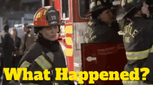 a group of firefighters are standing in front of a fire truck with the words " what happened " written above them