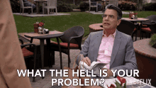 What The Hell Is Your Problem Peter Gallagher GIF - What The Hell Is Your Problem Peter Gallagher Nick GIFs