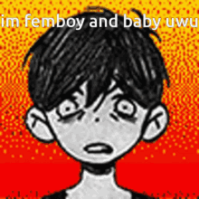 a black and white drawing of a boy with the words im femboy and baby uwu above him