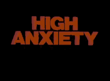 High Anxiety Anxiety GIF - High Anxiety Anxiety GIFs