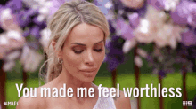 You Made Me Feel Worthless Married At First Sight GIF - You Made Me Feel Worthless Married At First Sight Useless GIFs