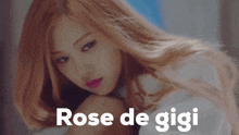 Gigi Rose Gigi De Rose GIF - Gigi Rose Gigi De Rose Blackpink Rose GIFs