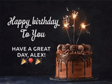 a birthday cake with sparklers on top of it and the words happy birthday to you have a great day alex