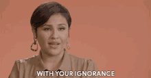 With Your Ignorance Ignorant GIF - With Your Ignorance Ignorant Close Minded GIFs