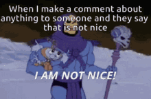 comment skeletor i am not nice anything walking away