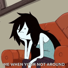 a cartoon of a girl sitting on a couch with the words me when your not around below her