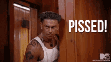 Pauly D - Letting Everyone Know I'M Upset GIF - Pissed Angry Upset GIFs