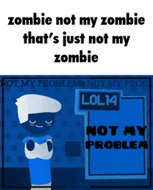 a picture of a zombie that says zombie not my zombie that 's just not my zombie