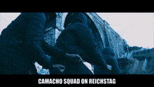 camacho squad on reichstag is written on a blue background